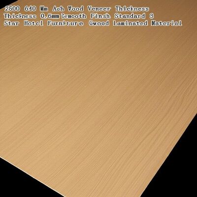 2500 640 Mm Ash Wood Veneer Ketebalan 0,6mm 1,5mm Smooth Finish Standar 3 5 Star Furniture Hotel Kayu Bahan Laminasi